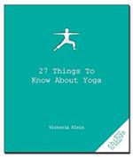 27 Things to Know about Yoga