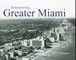 Remembering Greater Miami