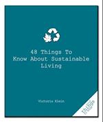 48 Things to Know about Sustainable Living