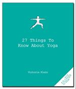 27 Things to Know About Yoga