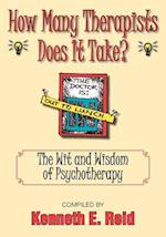 How Many Therapists Does It Take?: The Wit and Wisdom of Psychotherapy 