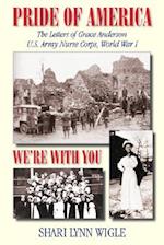 Pride of America: The Letters of Grace Anderson U.S. Army Nurse Corps, World War I 