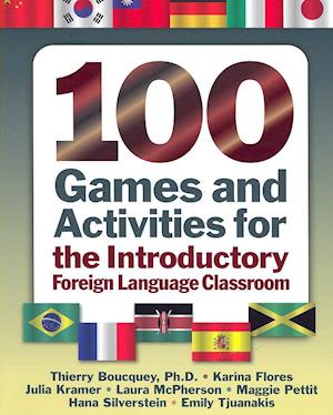 100 Games and Activities for the Introductory Foreign Language Classroom