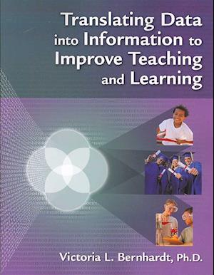 Translating Data into Information to Improve Teaching and Learning