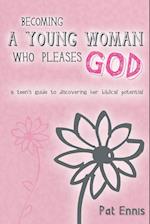 Becoming a Young Woman Who Pleases God