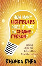 How Many Lightbulbs Does It Take to Change a Person?