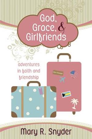God, Grace, & Girlfriends
