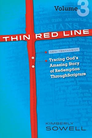 Thin Red Line, Volume 3: Tracing God's Amazing Story of Redemption Through Scripture