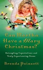 Can Martha Have a Mary Christmas?