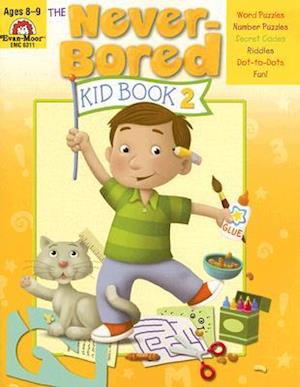 The Never-Bored Kid Book 2 Ages 8-9