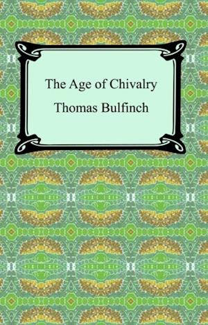 Age of Chivalry, or Legends of King Arthur