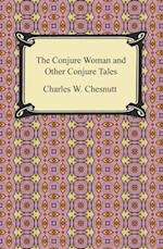 Conjure Woman and Other Conjure Tales