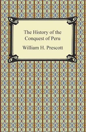 History of the Conquest of Peru