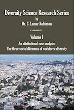 Diversity Science Research Series. Volume I - An Attributional Case Analysis