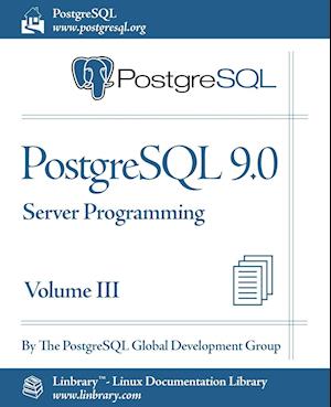 PostgreSQL 9.0 Official Documentation - Volume III. Server Programming