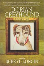 Dorian Greyhound - A Dog's Tale