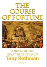 The Course of Fortune-A Novel of the Great Siege of Malta Vol. 3