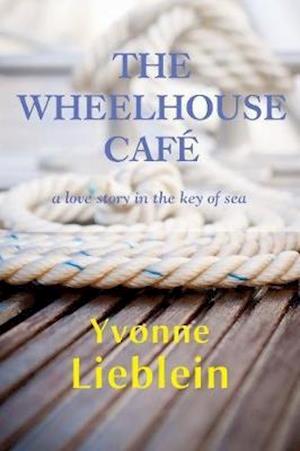 The Wheelhouse Café - a love story in the key of sea