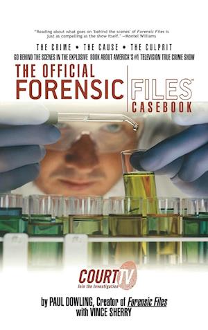 The Official Forensic Files Casebook
