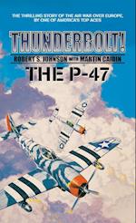 Thunderbolt! the P-47