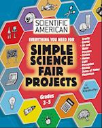 Scientific American, Simple Science Fair Projects, Grades 3-5