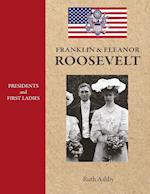 Presidents and First Ladies-Franklin & Eleanor Roosevelt