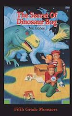 The Secret Of Dinosaur Bog: DINOSAURS AHEAD! 