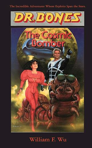 Dr. Bones, The Cosmic Bomber: THE ADVENTURE CONTINUES!