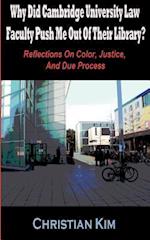 Why Did Cambridge University Law Faculty Push Me Out of Their Library? Reflections on Color, Justice, and Due Process