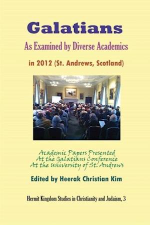 Galatians as Examined by Diverse Academics in 2012 (St. Andrews, Scotland)