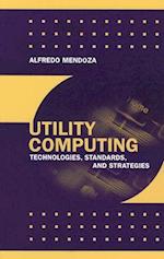Utility Computing Technologies, Standards, and Strategies