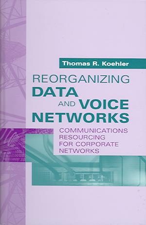 Reorganizing Data and Voice Networks