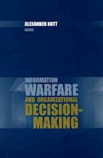 Information Warfare and Organizational Decision-Making