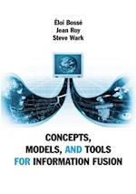 Concepts, Models, and Tools for Information Fusion