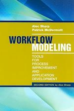 Workflow Modeling: Tools for Process Improvement and Applications, Second Edition
