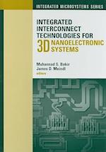 Integrated Interconnect Technologies for 3D Nanoelectronic Systems