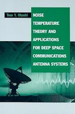 Noise Temperature Theory and Applications for Deep Space Communications Antenna Systems