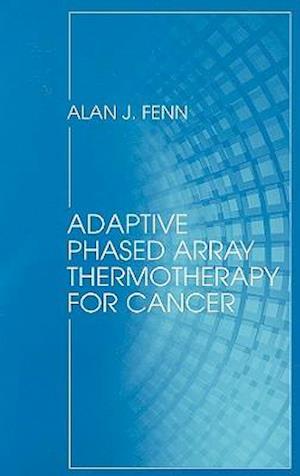 Adaptive Phased Array Thermotherapy for Cancer