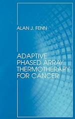 Adaptive Phased Array Thermotherapy for Cancer