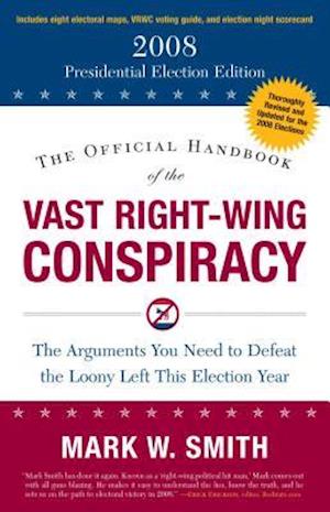 The Official Handbook of the Vast Right-Wing Conspiracy 2008