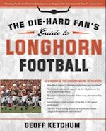 Die-Hard Fan's Guide to Longhorn Football