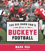 Die-Hard Fan's Guide to Buckeye Football