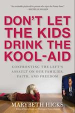 Don't Let the Kids Drink the Kool-Aid