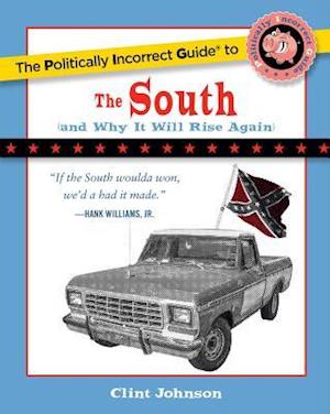 The Politically Incorrect Guide to the South