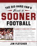 The Die-Hard Fan's Guide to Sooner Football