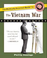 The Politically Incorrect Guide to the Vietnam War