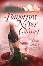 Tomorrow Never Comes