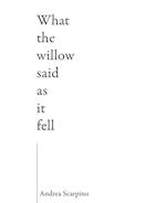 What the Willow Said as It Fell