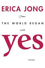 The World Began with Yes