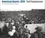 Tod Papageorge: American Sports, 1970